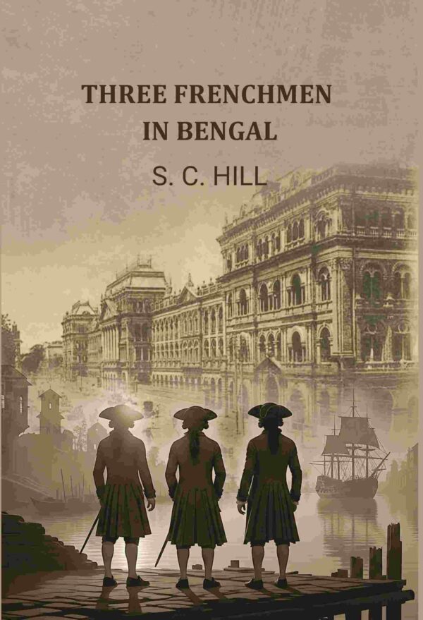 Three Frenchmen In Bengal [Hardcover]