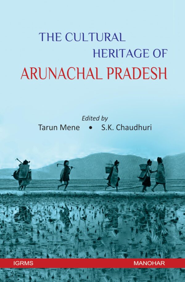The Cultural Heritage of Arunachal Pradesh