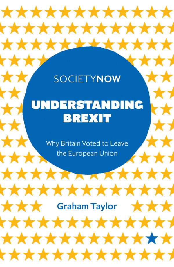 Understanding Brexit: Why Britain Voted to Leave the European Union (SocietyNow)