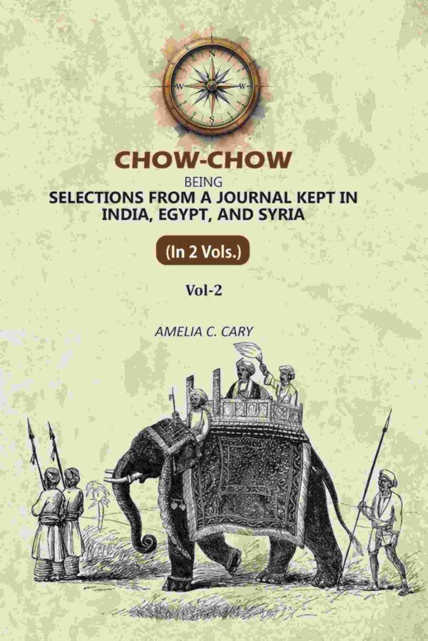 Chow-Chow: Being Selections From A Journal Kept in India, Egypt, and Syria 2nd