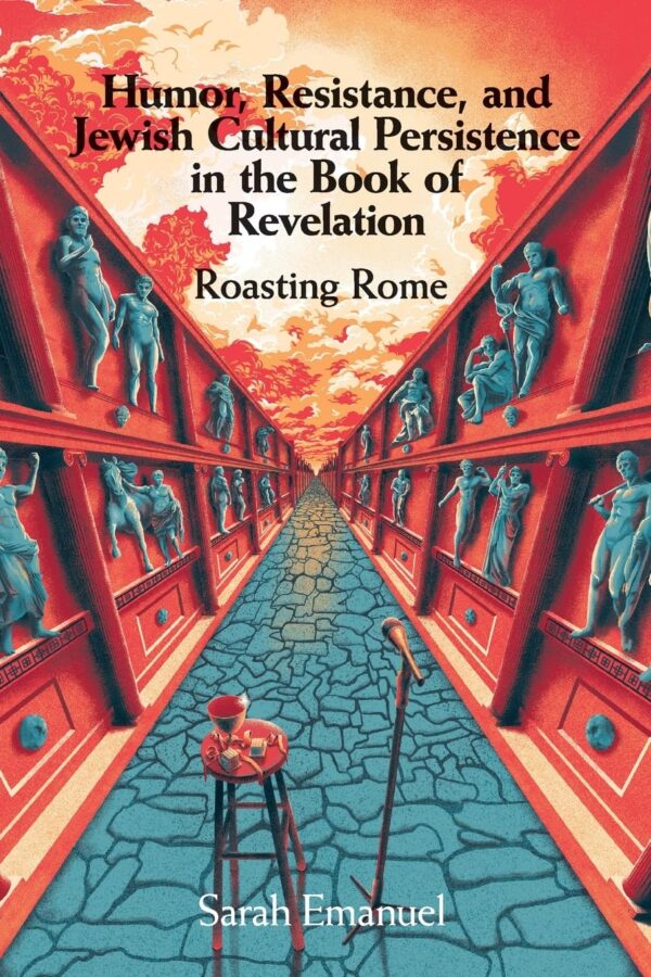 Humor, Resistance and Jewish Cultural Persistence in the Book of Revelation: Roasting Rome