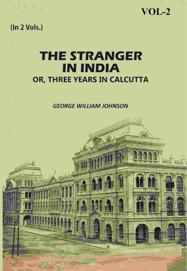 The Stranger In India: Or, Three Years In Calcutta 2nd [Hardcover]