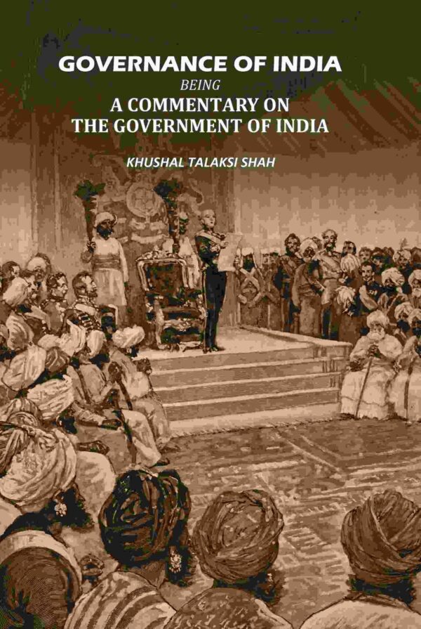 Governance Of India: Being A Commetry On The Government Of India