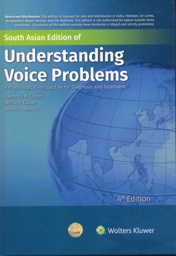 Understanding Voice Problems: A Physiological Perspective For Diagnosis and Treatment, 4th South Asian ed