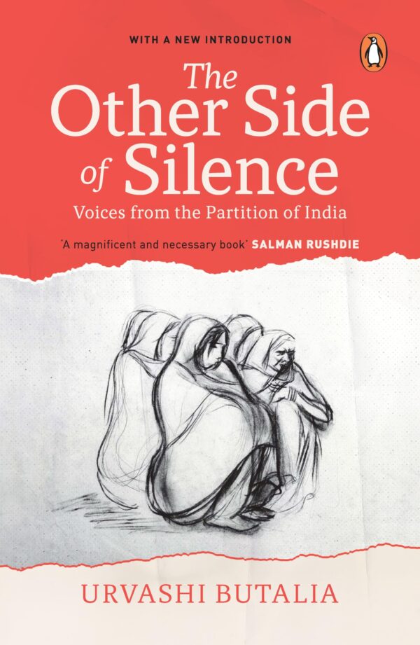 The Other Side Of Silence: Voices from the Partition of India