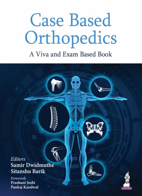 Case Based Orthopedics A Viva and Exam Based Book