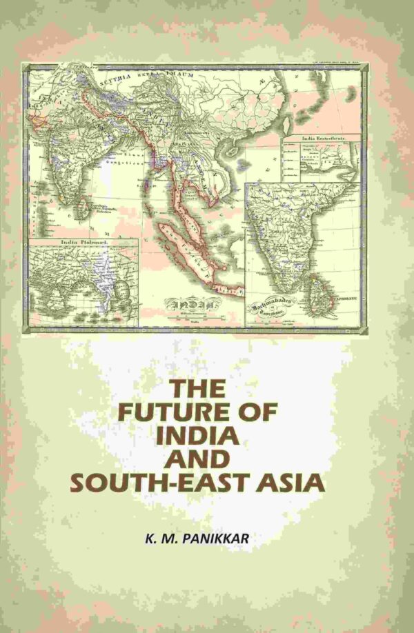 The Future Of India And South-East Asia [Hardcover]