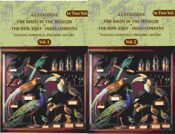 A Catalogue Of The Birds In The Museum Of The Hon. East - India Company 2 Vols. Set [Hardcover]