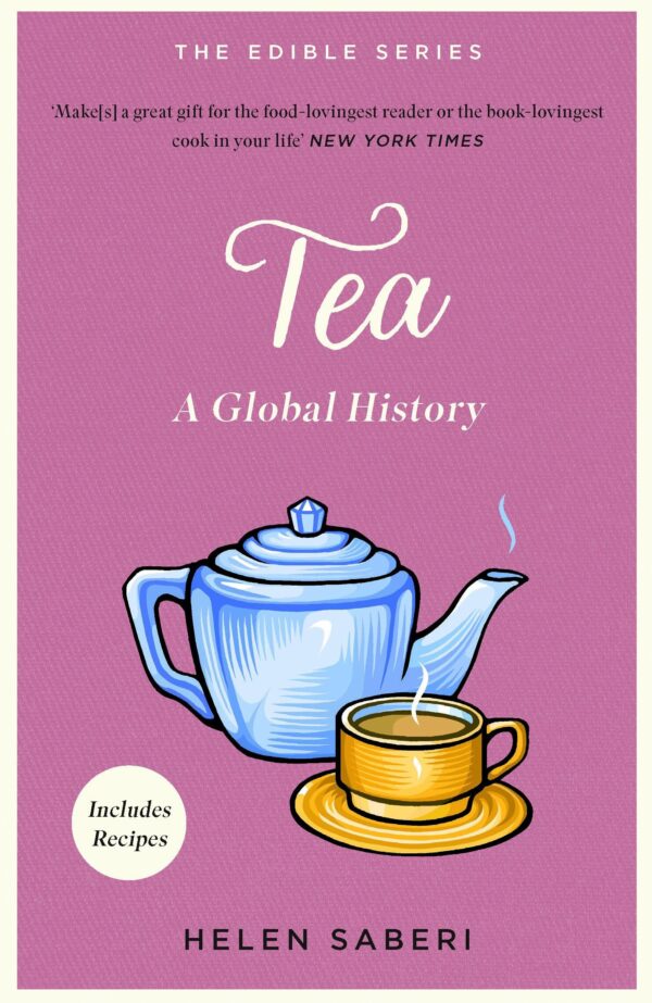 Tea: A Global History (Edible Series)