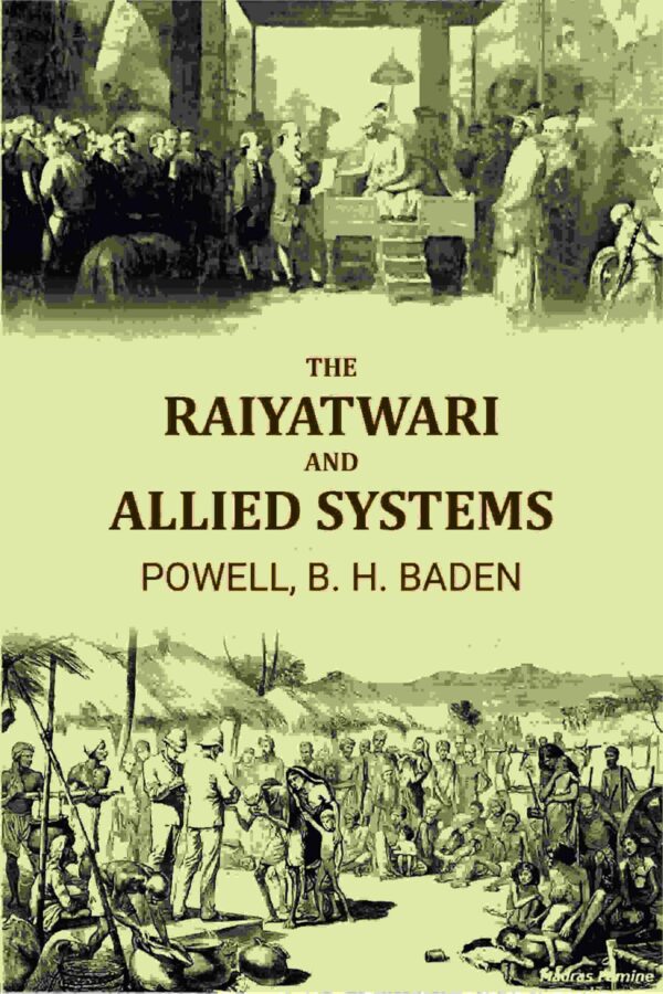 The Raiyatwari And Allied Systems [Hardcover]
