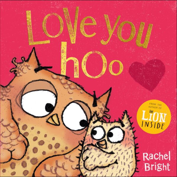 Love You Hoo: The perfect gift for Mother’s Day and beyond, from the bestselling author of The Lion Inside