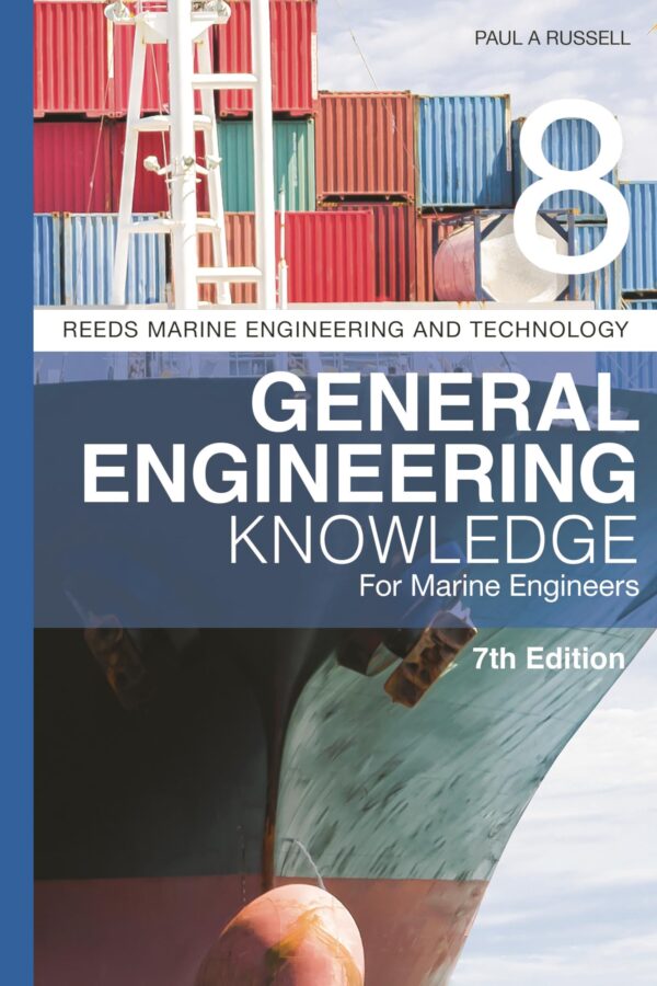 General Engineering Knowledge for Marine Engineers (Reeds Marine Engineering and Technology, 8)