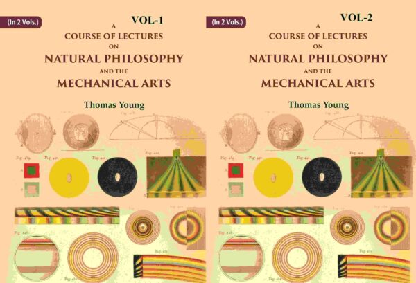 A Course of Lectures on Natural Philosophy and the Mechanical Arts 2 Vols. set [Hardcover]