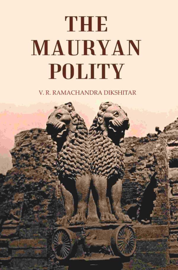 The Mauryan Polity [Hardcover]