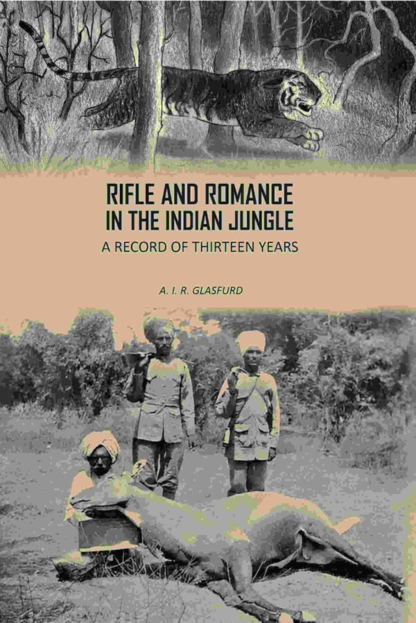 Rifle And Romance In The Indian Jungle: A Record Of Thirteen Years [Hardcover]