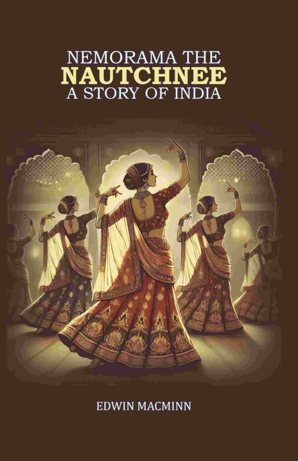 Nemorama the Nautchnee: A Story of India [Hardcover]