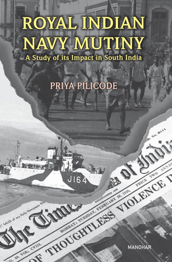 Royal Indian Navy Mutiny: A Study of its Impact in South India