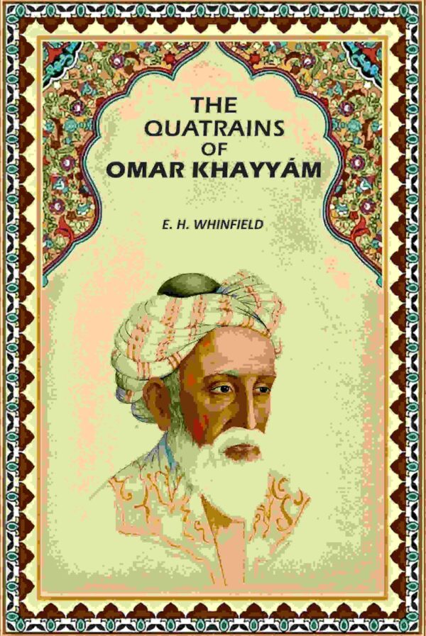 The Quatrains Of Omar Khayyám