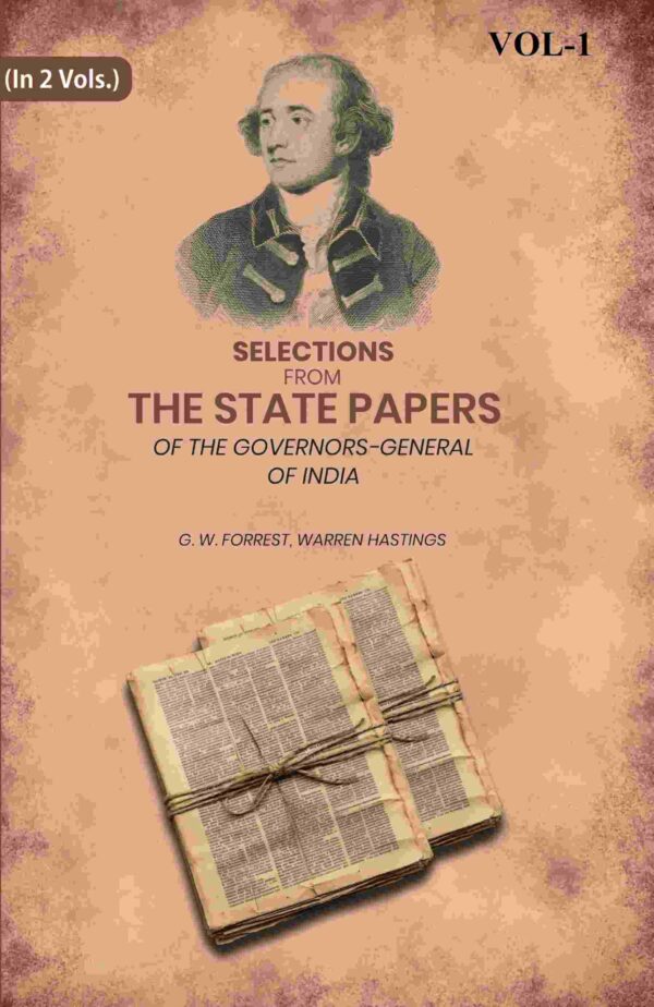 Selections From The State Papers: Of The Governors-General Of India 1st