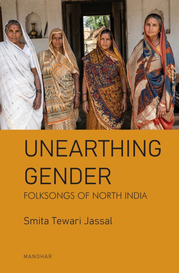 Unearthing Gender: Folksongs of North India