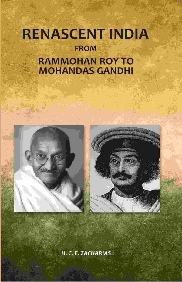Renascent India: From Rammohan Roy to Mohandas Gandhi [Hardcover]