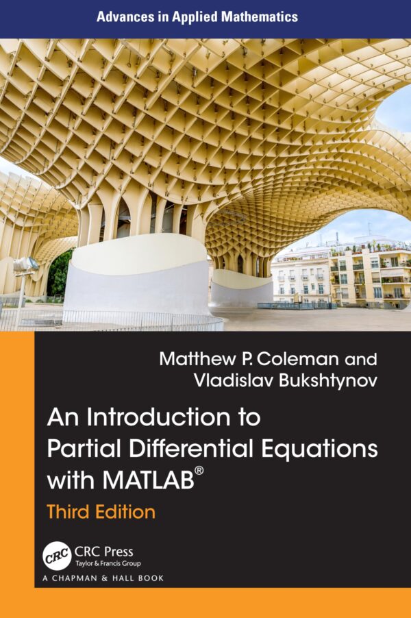 An Introduction to Partial Differential Equations With MATLAB (Advances in Applied Mathematics)