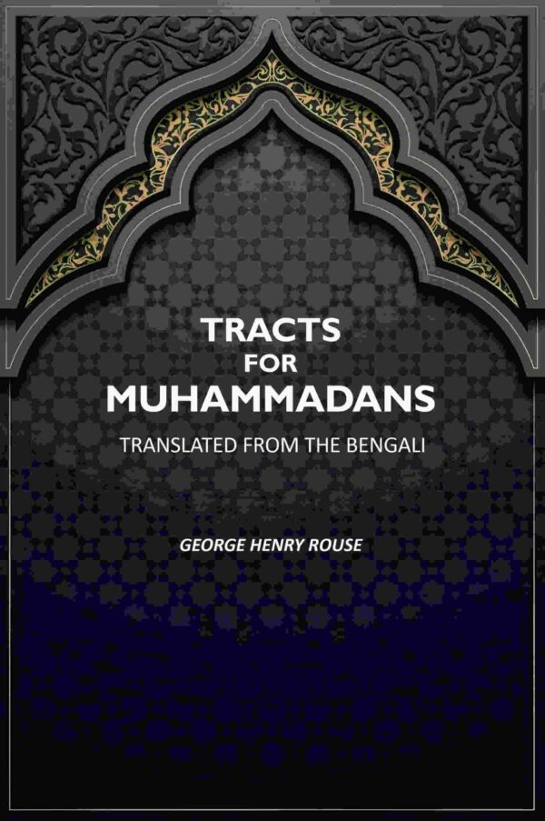 Tracts For Muhammadans.: Translated From The Bengali [Hardcover]