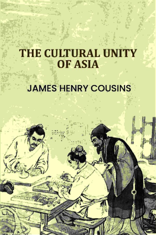 The Cultural Unity Of Asia [Hardcover]
