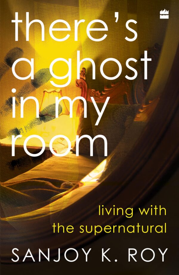 There's a Ghost in My Room: Living with the Supernatural