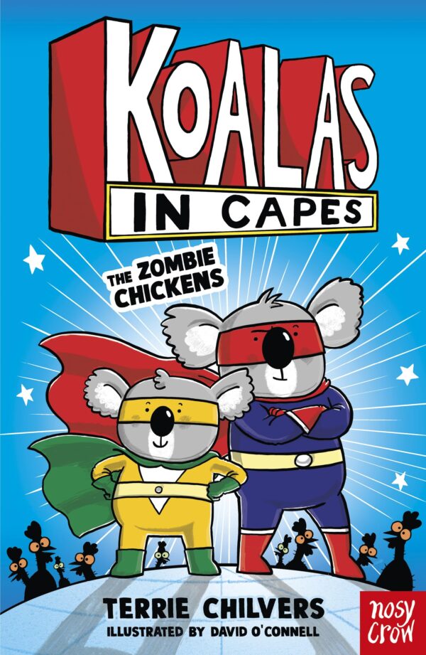 KOALAS IN CAPES: THE ZOMBIE CHICKENS