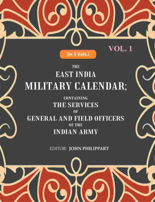 The East India Military Calendar: Containing the Services of General and Field Officers of the Indian Army 1st [Hardcover]