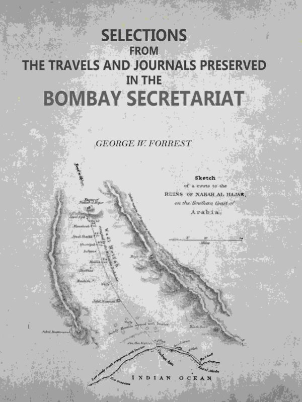 Selections from the Travels and Journals Preserved in the Bombay Secretariat