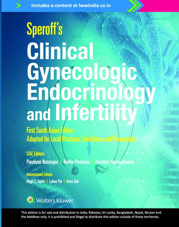 Speroff ’s Clinical Gynecologic Endocrinology and Infertility, 1st South Asian ed