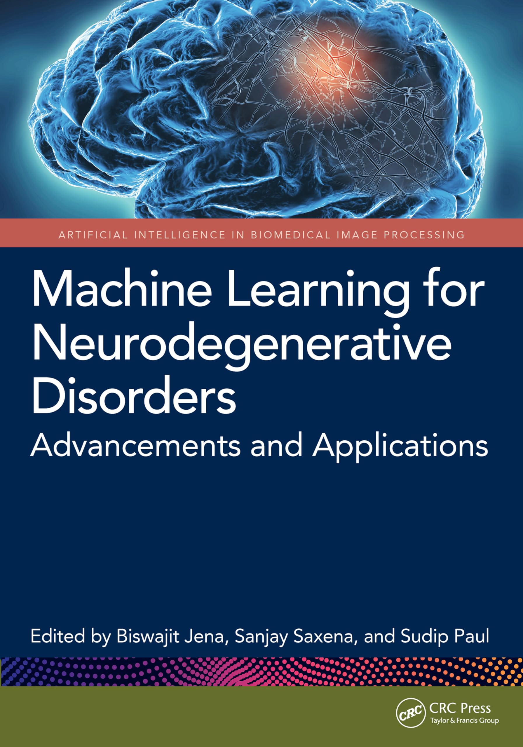 MACHINE LEARNING FOR NEURODEGENERATIVE DISORDERS ADVANCEMENTS AND APPLICATIONS (HB 2025) (Artificial Intelligence in Biomedical Image Processing)