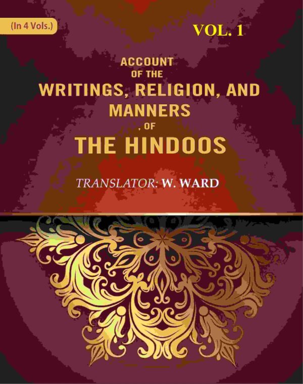 Account of the Writings, Religion, and Manners, of the Hindoos 1st