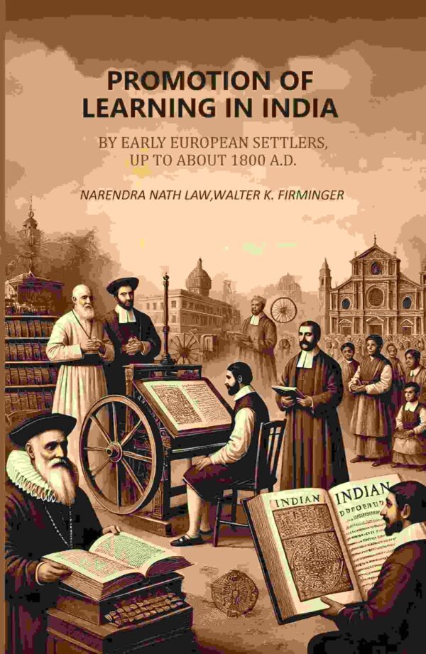 Promotion of Learning in India: By Early European Settlers, Up To About 1800 A.D. [Hardcover]