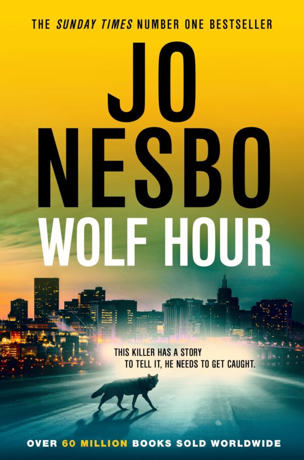 Wolf Hour: the gripping new thriller from the Sunday Times bestselling author and crime sensation