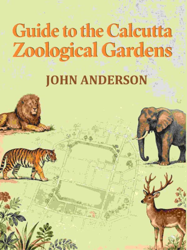 Guide to the Calcutta Zoological Gardens
