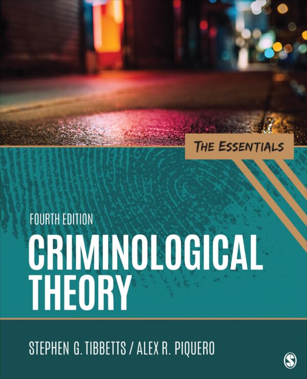 CRIMINOLOGICAL THEORY: The Essentials