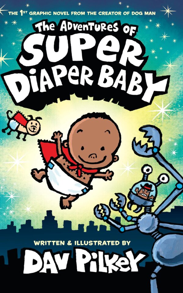 Captain Underpants: The Adventures Of Super Diaper Baby (Color Edition)