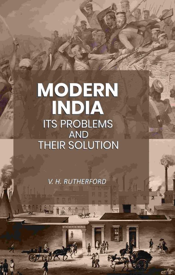 Modern India Its Problems and Their Solution [Hardcover]