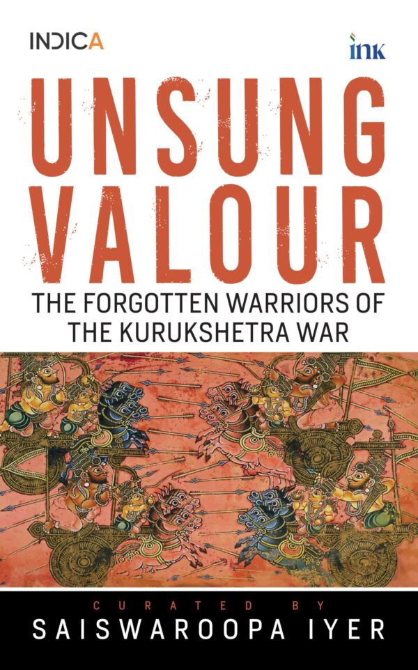 Unsung Valour: Forgotten Warriors of the Kurukshetra War