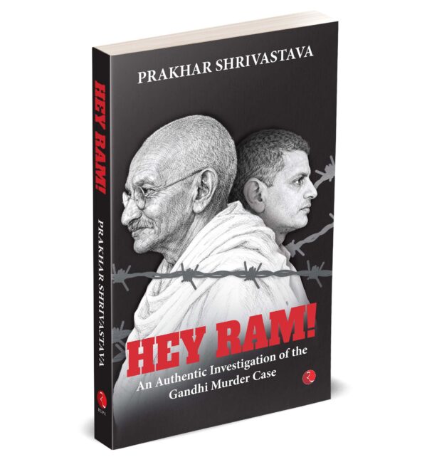 Hey Ram! An Authentic Investigation of the Gandhi Murder Case