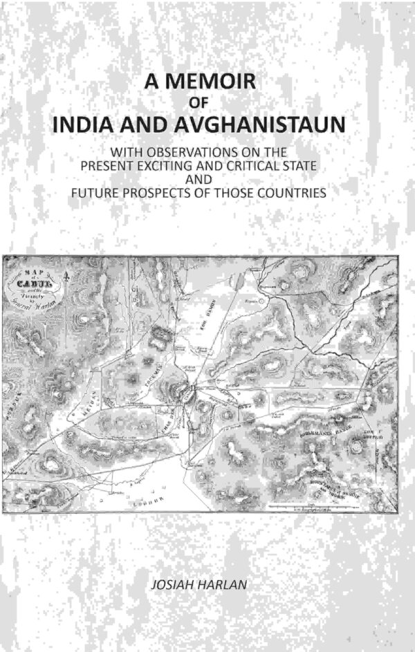 A Memoir Of India And Avghanistaun: With Observations On The Present Exciting And Critical State And Future Prospects Of Those Countries