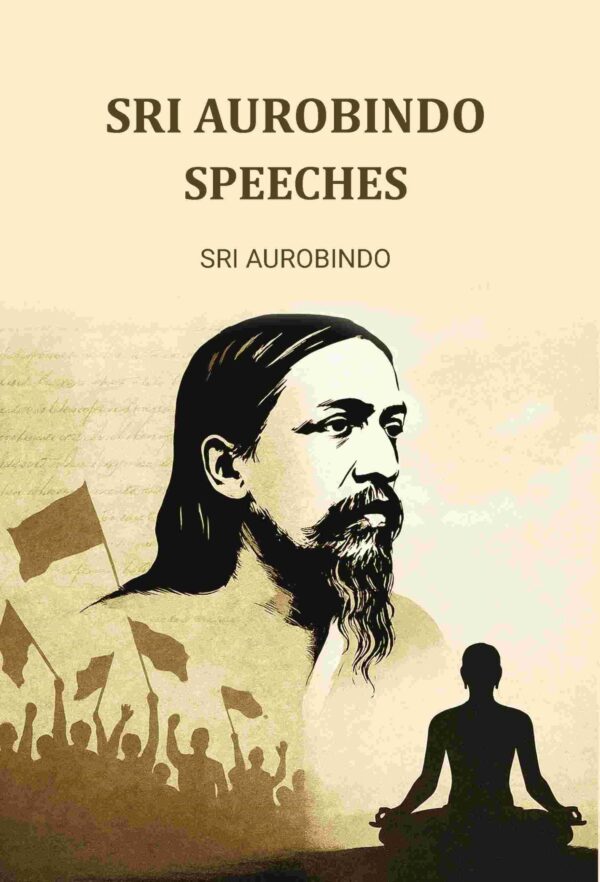 Sri Aurobindo Speeches [Hardcover]