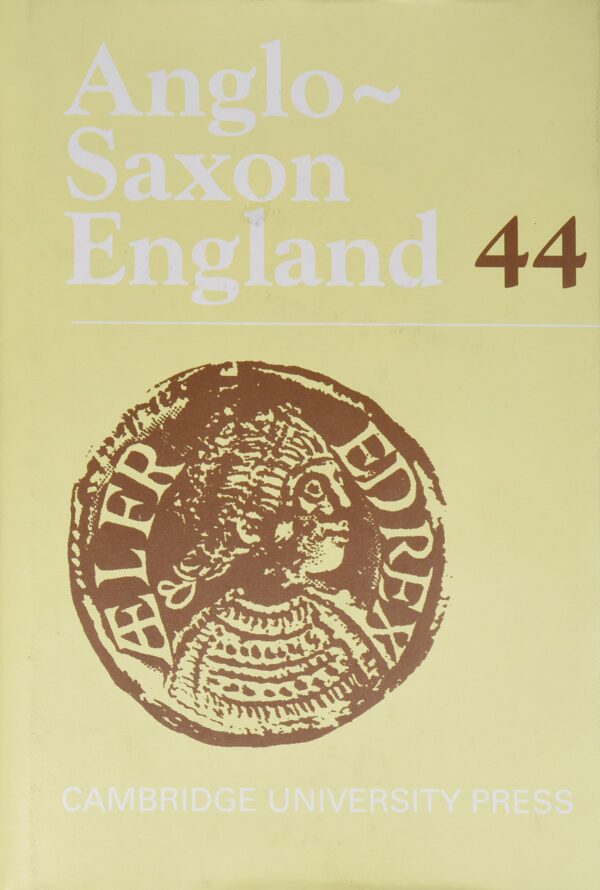 Anglo-Saxon England: Volume 44 (Anglo-Saxon England, Series Number 44)