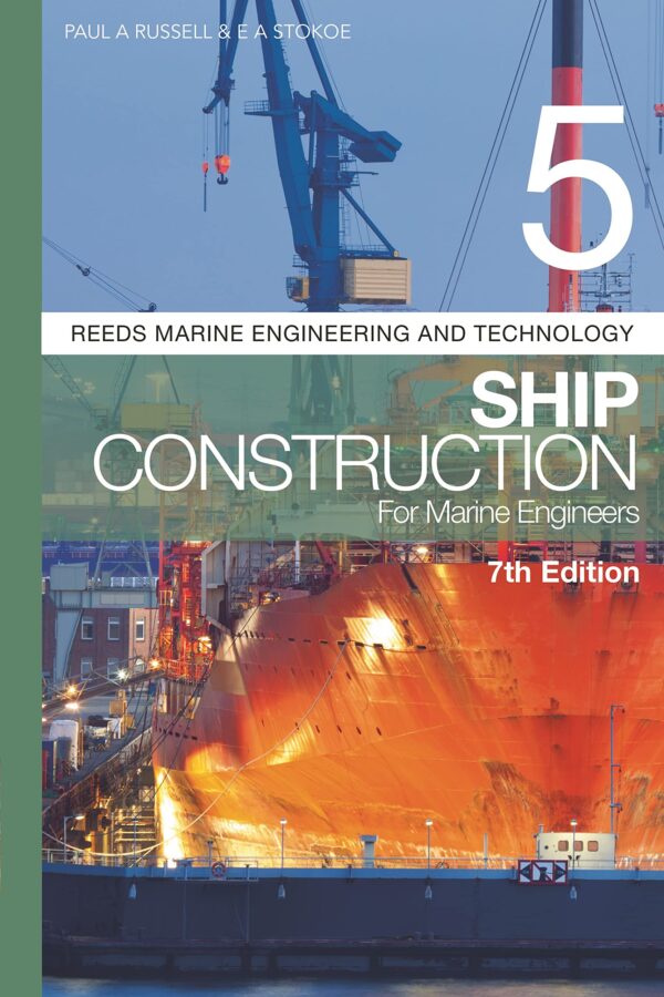 Ship Construction for Marine Engineers: 5 (Reeds Marine Engineering and Technology, 5)