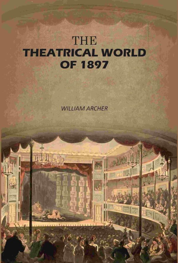 The Theatrical World of 1897 [Hardcover]