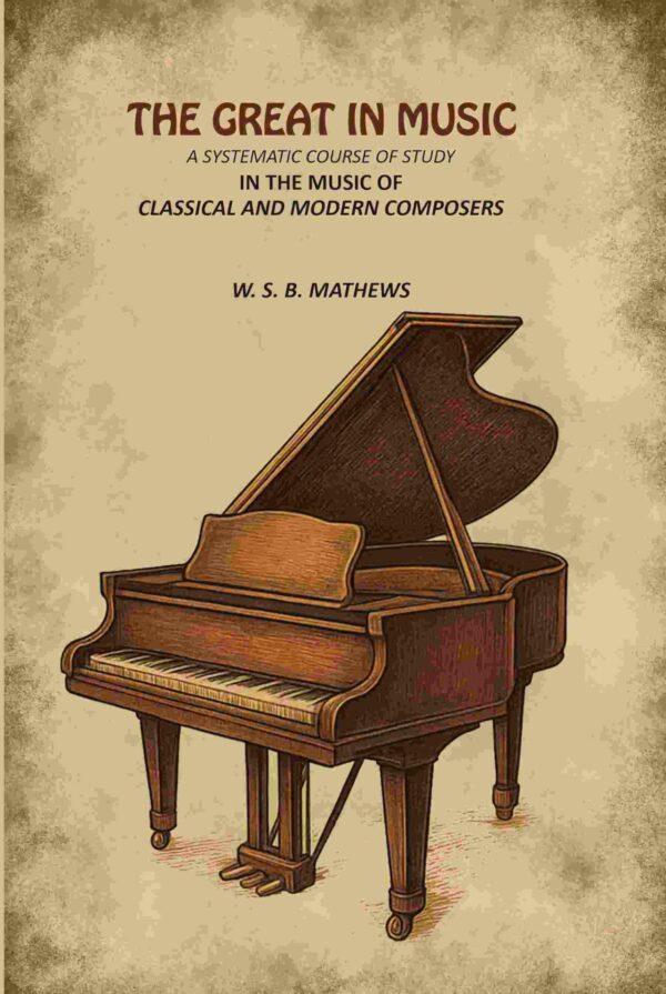 The Great in Music: A Systematic Course of Study in the Music of Classical and Modern Composers [Hardcover]