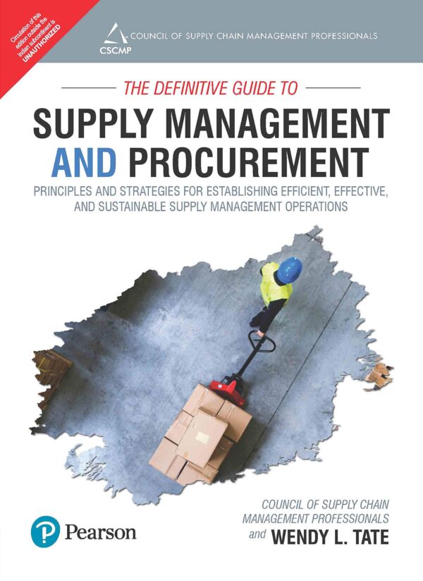 The Definitive Guide to Supply Management and Procurement: Principles and Strategies for Establishing Efficient, Effective, and Sustainable Supply Management Operations